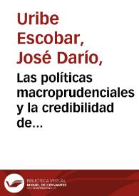 Las políticas macroprudenciales y la credibilidad de la política monetaria: el caso colombiano | Biblioteca Virtual Miguel de Cervantes