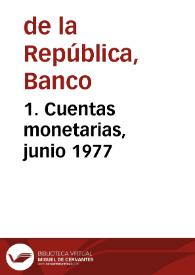 1. Cuentas monetarias, junio 1977 | Biblioteca Virtual Miguel de Cervantes