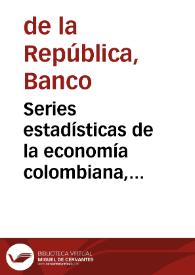 Series estadísticas de la economía colombiana, diciembre 1930 | Biblioteca Virtual Miguel de Cervantes