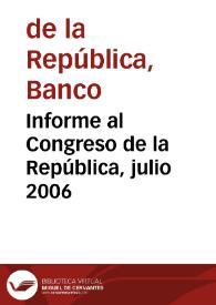 Informe al Congreso de la República, julio 2006 | Biblioteca Virtual Miguel de Cervantes