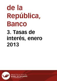 3. Tasas de interés, enero 2013 | Biblioteca Virtual Miguel de Cervantes