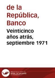 Veinticinco años atrás, septiembre 1971 | Biblioteca Virtual Miguel de Cervantes