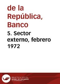 5. Sector externo, febrero 1972 | Biblioteca Virtual Miguel de Cervantes