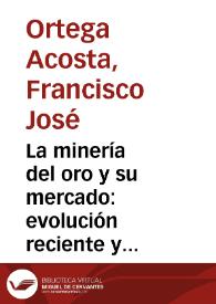 La minería del oro y su mercado: evolución reciente y perspectivas | Biblioteca Virtual Miguel de Cervantes