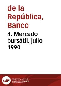 4. Mercado bursátil, julio 1990 | Biblioteca Virtual Miguel de Cervantes