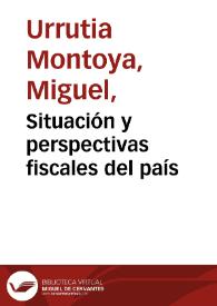 Situación y perspectivas fiscales del país | Biblioteca Virtual Miguel de Cervantes