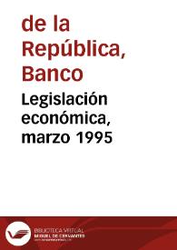 Legislación económica, marzo 1995 | Biblioteca Virtual Miguel de Cervantes