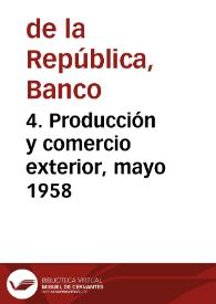 4. Producción y comercio exterior, mayo 1958 | Biblioteca Virtual Miguel de Cervantes