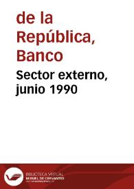 Sector externo, junio 1990 | Biblioteca Virtual Miguel de Cervantes