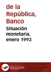 Situación monetaria, enero 1993 | Biblioteca Virtual Miguel de Cervantes