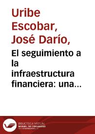 El seguimiento a la infraestructura financiera: una contribución adicional del Banco de la República a la estabilidad financiera | Biblioteca Virtual Miguel de Cervantes