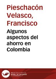 Algunos aspectos del ahorro en Colombia | Biblioteca Virtual Miguel de Cervantes