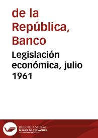 Legislación económica, julio 1961 | Biblioteca Virtual Miguel de Cervantes