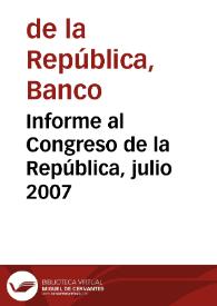 Informe al Congreso de la República, julio 2007 | Biblioteca Virtual Miguel de Cervantes