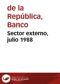 Sector externo, julio 1988 | Biblioteca Virtual Miguel de Cervantes