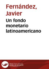 Un fondo monetario latinoamericano | Biblioteca Virtual Miguel de Cervantes