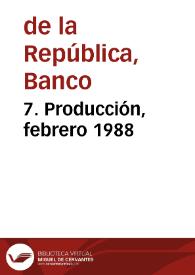 7. Producción, febrero 1988 | Biblioteca Virtual Miguel de Cervantes