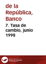 7. Tasa de cambio, junio 1998 | Biblioteca Virtual Miguel de Cervantes