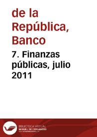 7. Finanzas públicas, julio 2011 | Biblioteca Virtual Miguel de Cervantes