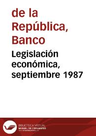 Legislación económica, septiembre 1987 | Biblioteca Virtual Miguel de Cervantes