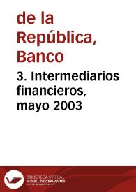 3. Intermediarios financieros, mayo 2003 | Biblioteca Virtual Miguel de Cervantes