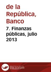 7. Finanzas públicas, julio 2013 | Biblioteca Virtual Miguel de Cervantes