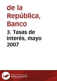 3. Tasas de interés, mayo 2007 | Biblioteca Virtual Miguel de Cervantes