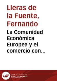 La Comunidad Económica Europea y el comercio con América Latina: Examen global de la evolución de América Latina en el mercado de importaciones de la Comunidad Económica Europea | Biblioteca Virtual Miguel de Cervantes