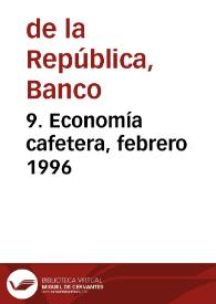 9. Economía cafetera, febrero 1996 | Biblioteca Virtual Miguel de Cervantes