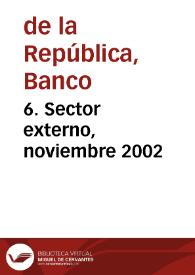 6. Sector externo, noviembre 2002 | Biblioteca Virtual Miguel de Cervantes