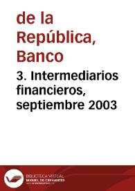 3. Intermediarios financieros, septiembre 2003 | Biblioteca Virtual Miguel de Cervantes