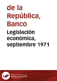 Legislación económica, septiembre 1971 | Biblioteca Virtual Miguel de Cervantes