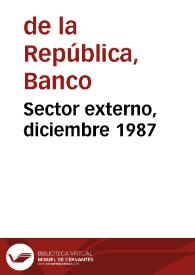 Sector externo, diciembre 1987 | Biblioteca Virtual Miguel de Cervantes