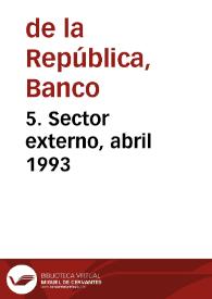 5. Sector externo, abril 1993 | Biblioteca Virtual Miguel de Cervantes