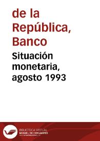 Situación monetaria, agosto 1993 | Biblioteca Virtual Miguel de Cervantes