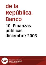 10. Finanzas públicas, diciembre 2003 | Biblioteca Virtual Miguel de Cervantes