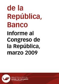 Informe al Congreso de la República, marzo 2009 | Biblioteca Virtual Miguel de Cervantes