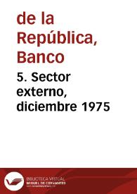 5. Sector externo, diciembre 1975 | Biblioteca Virtual Miguel de Cervantes