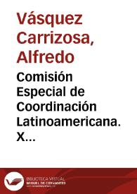 Comisión Especial de Coordinación Latinoamericana. X Reunión | Biblioteca Virtual Miguel de Cervantes