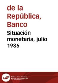 Situación monetaria, julio 1986 | Biblioteca Virtual Miguel de Cervantes