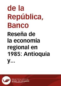 Reseña de la economía regional en 1985: Antioquia y Atlántico | Biblioteca Virtual Miguel de Cervantes