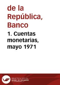 1. Cuentas monetarias, mayo 1971 | Biblioteca Virtual Miguel de Cervantes