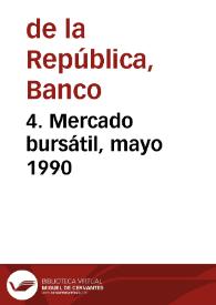 4. Mercado bursátil, mayo 1990 | Biblioteca Virtual Miguel de Cervantes