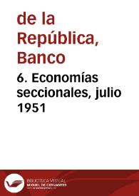 6. Economías seccionales, julio 1951 | Biblioteca Virtual Miguel de Cervantes