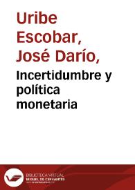 Incertidumbre y política monetaria | Biblioteca Virtual Miguel de Cervantes