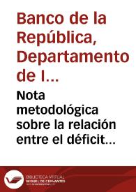 Nota metodológica sobre la relación entre el déficit presupuestal  y fiscal | Biblioteca Virtual Miguel de Cervantes