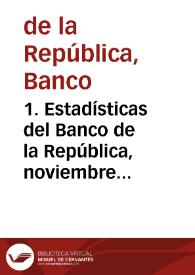 1. Estadísticas del Banco de la República, noviembre 1957 | Biblioteca Virtual Miguel de Cervantes