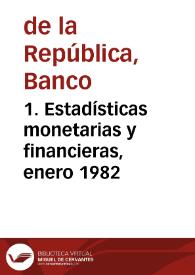 1. Estadísticas monetarias y financieras, enero 1982 | Biblioteca Virtual Miguel de Cervantes