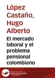 El mercado laboral y el problema pensional colombiano | Biblioteca Virtual Miguel de Cervantes