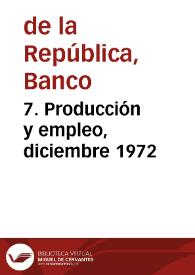 7. Producción y empleo, diciembre 1972 | Biblioteca Virtual Miguel de Cervantes